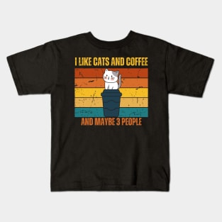 I Like Cats And Coffee And Maybe 3 People Funny Love Cats Kids T-Shirt